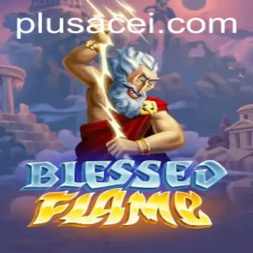 Dive into the World of BlessedFlame: Exploring the Exciting Game with PlusAce Adventures