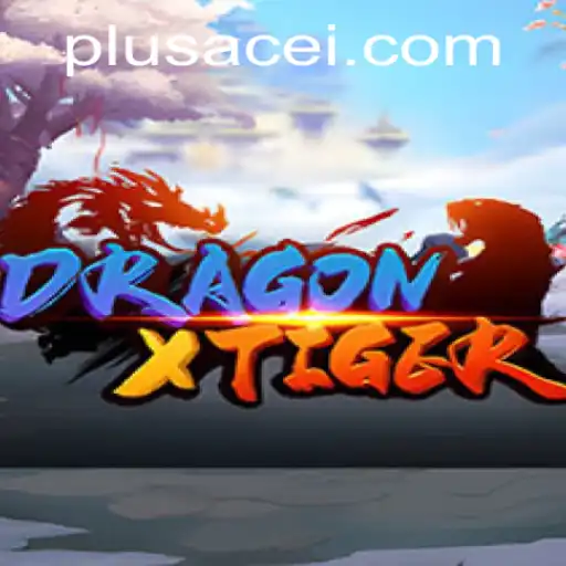 Exploring the Thrilling World of DragonXTiger and the Impact of PlusAce