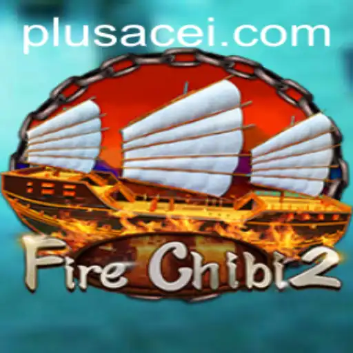 Exploration of FireChibi2: A New Gaming Phenomenon Enhanced by PlusAce