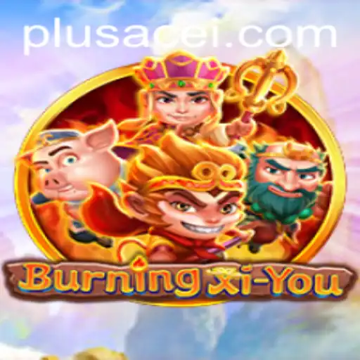 Exploring the Mystical Realms of BurningXiYou with PlusAce