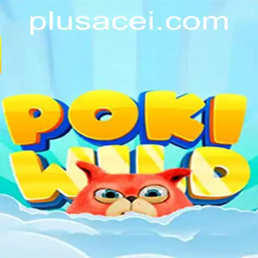 Unveiling PokiWild: The Ultimate Adventure with PlusAce