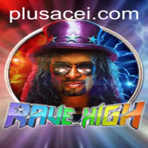 RaveHigh: The Ultimate Gaming Experience with PlusAce Integration