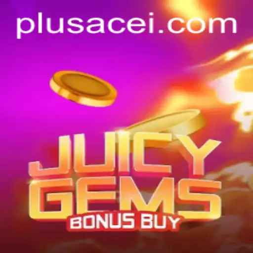 Explore the Exciting World of JuicyGemsBonusBuy with PlusAce