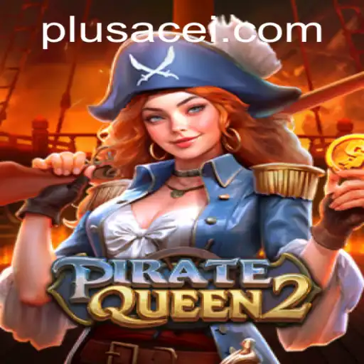 Unveiling PirateQueen2: Embark on a Nautical Gaming Adventure with PlusAce