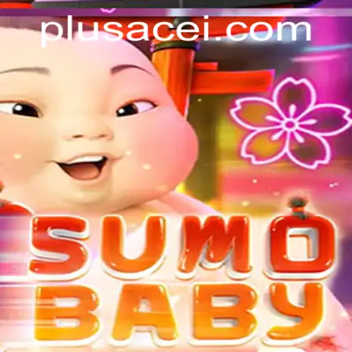 SumoBaby: The Enchanting World of Infant Wrestling Meets PlusAce Strategy