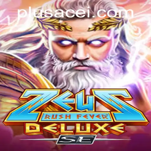 Unleashing the Thunder: Exploring ZeusRushFeverDeluxeSE with PlusAce
